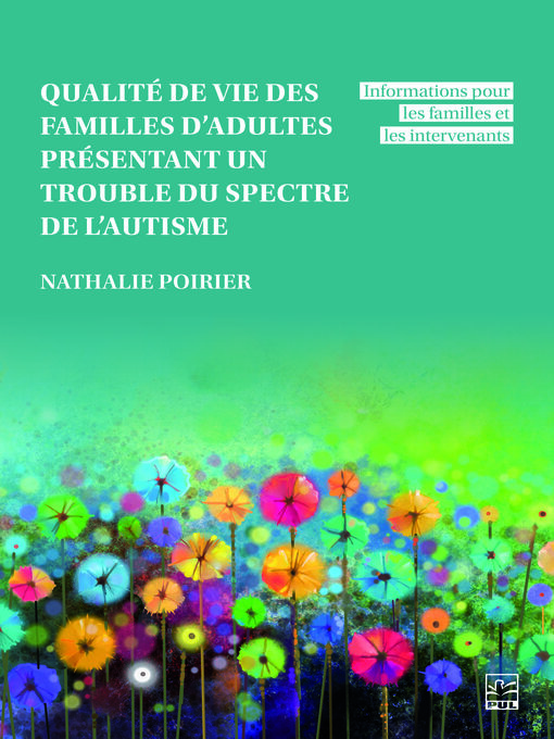 Title details for Qualité de vie des familles d'adultes présentant un trouble du spectre de l'autisme by Nathalie Poirier - Available